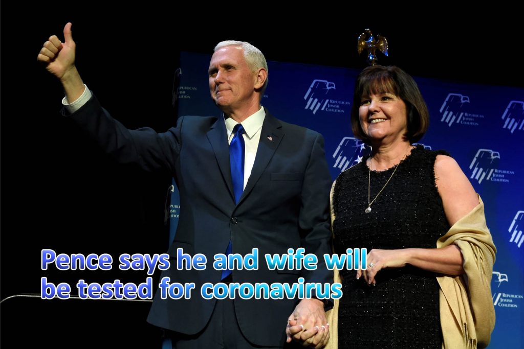 Pence says he and wife will be tested for coronavirus