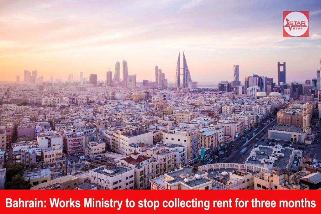 Bahrain: Works Ministry to stop collecting rent for three months