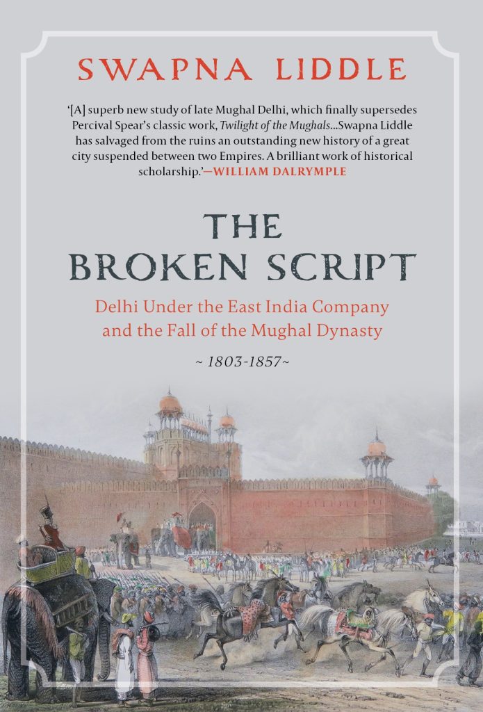 Swapna Liddle’s new book dredges out forgotten history of Delhi between two empires swapna-liddle’s-new-book-dredges-out-forgotten-history-of-delhi-between-two-empires